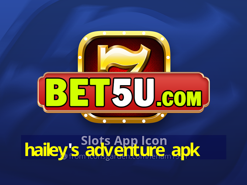 hailey's adventure apk